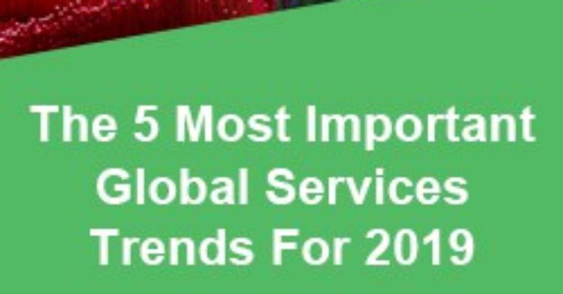 The 5 Most Important Global Services Trends 2018