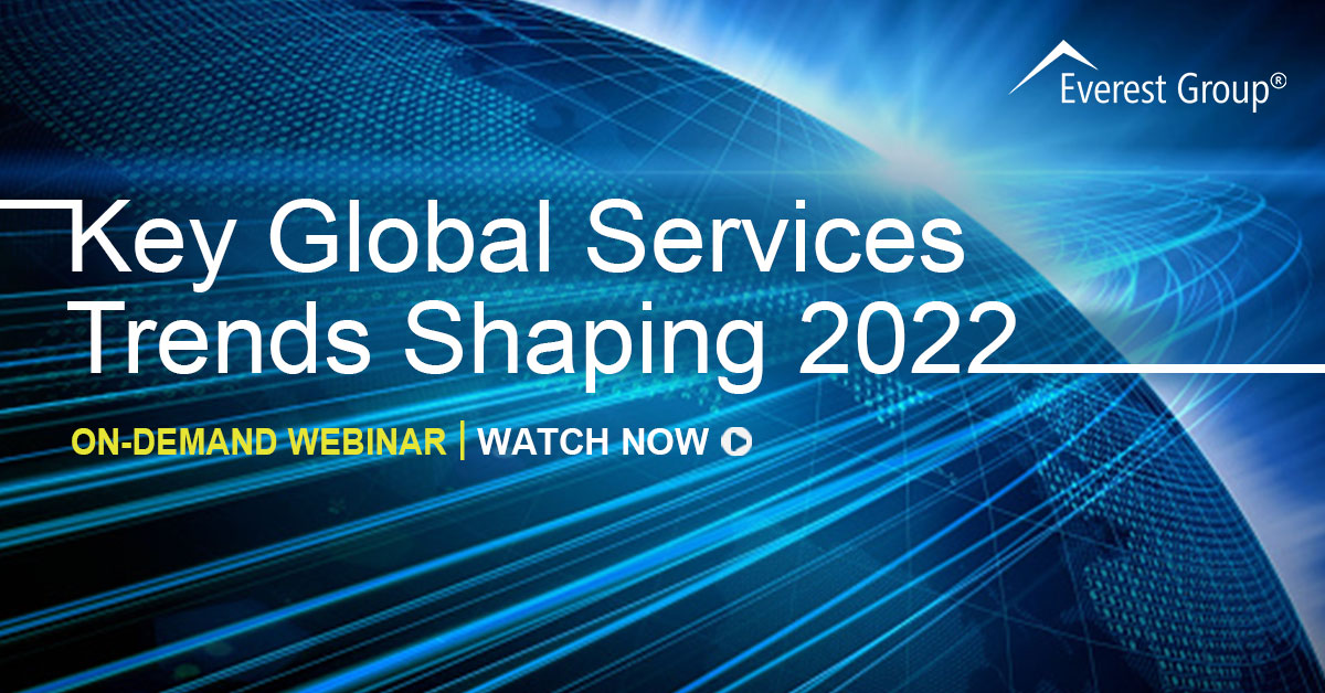 Key Global Services Trends Shaping 2022 Everest Group Key Global Services Trends Shaping 2022 Everest Group