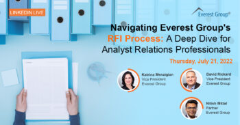 07_21_Navigating Everest Group's RFI Process- A Deep Dive for Analyst Relations Professionals_1200x628