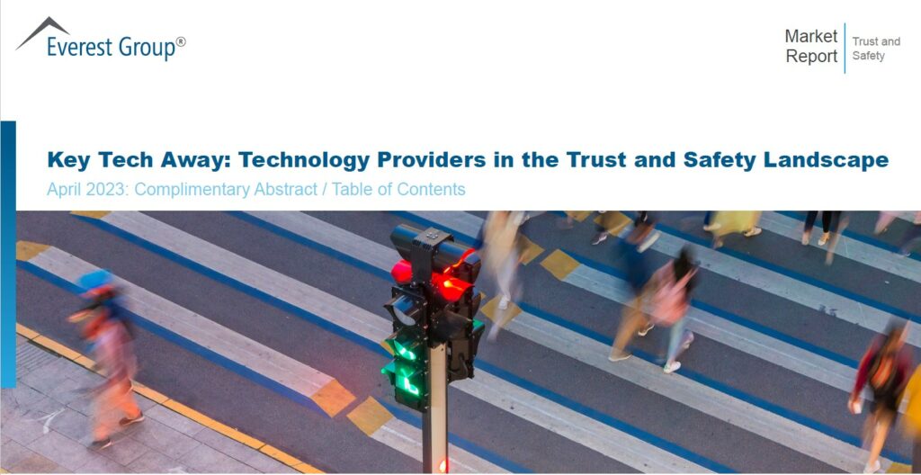 Everest Group Key Tech Away Technology Providers in the Trust and Safety Landscape Complimentary Abstract