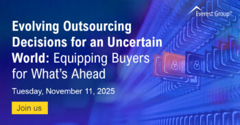 Evolving Outsourcing Decisions for an Uncertain World: Equipping Buyers for What’s Ahead